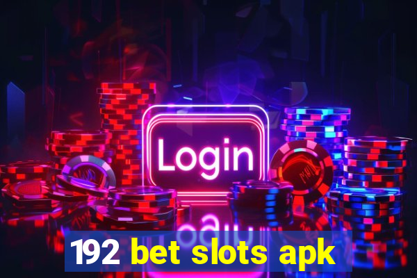 192 bet slots apk